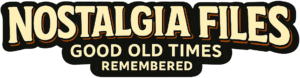 Nostalgia Files